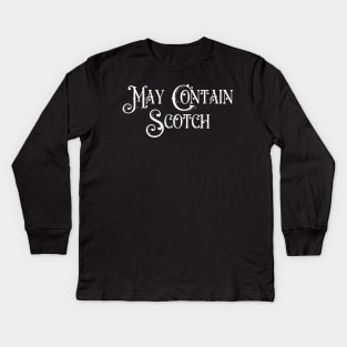 May Contain Scotch Kids Long Sleeve T-Shirt